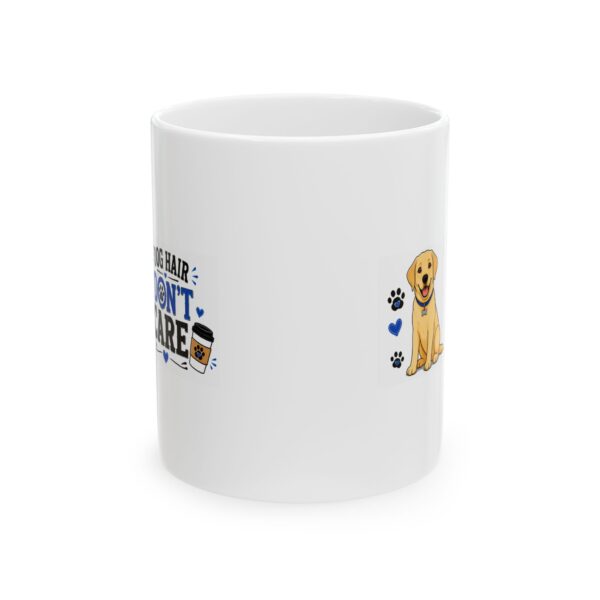 11848525832413394982_2048.jpeg Dog Hair Don't Care Coffee Dog Lover Mug – Dog Mom Dog Dad Coffee Mug – 11oz/15oz Ceramic Mug