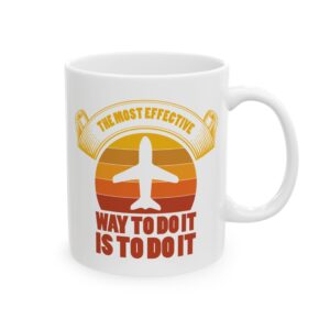 11858629162485262871_2048-1.jpeg The Most Effective Way to Do It Is to Do It Pilot Mug – Aviation Gift Coffee Mug – 11oz/15oz Ceramic Mug