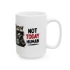 11883562809259272773_2048.jpeg Not Today Raccoon Mug — Funny "Not Today" Coffee Cup for Lazy Mornings – 11oz/15oz Ceramic Mug