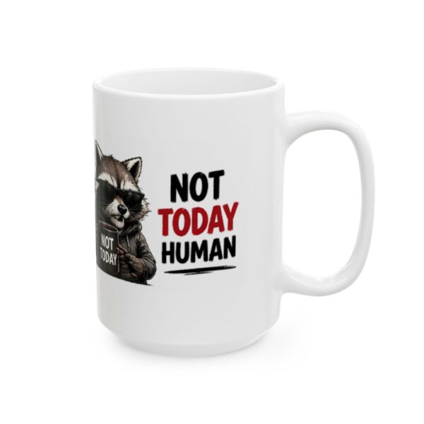11883562809259272773_2048.jpeg Not Today Raccoon Mug — Funny "Not Today" Coffee Cup for Lazy Mornings – 11oz/15oz Ceramic Mug