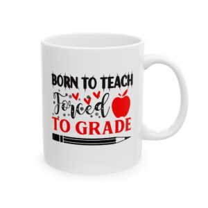 Funny Teacher Coffee Mug – Gift for Teacher – (11oz/15oz) Ceramic Mug