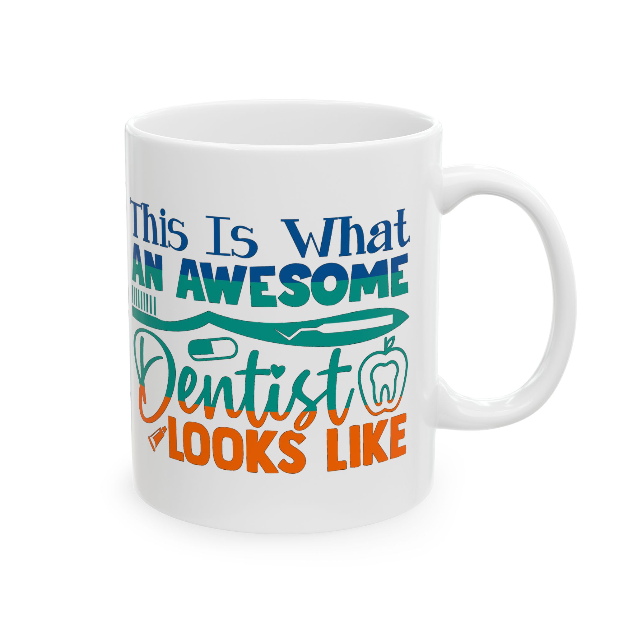 Dentist Ceramic Mug – “This Is What An Awesome Dentist Looks Like”