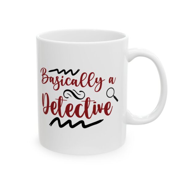 11935464537156012071_2048-1.jpeg Basically a Detective Mug — Funny Coffee Cup for Sleuths & Mystery Lovers – 11oz/15oz Ceramic Mug