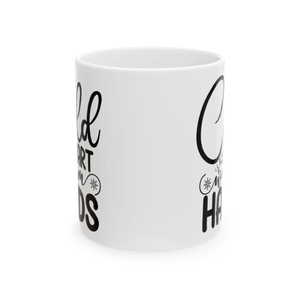 11996999522033332960_2048.jpeg Cold Heart Warm Hands Winter Mug – Cozy Winter Coffee Mug – 11oz/15oz Ceramic Mug