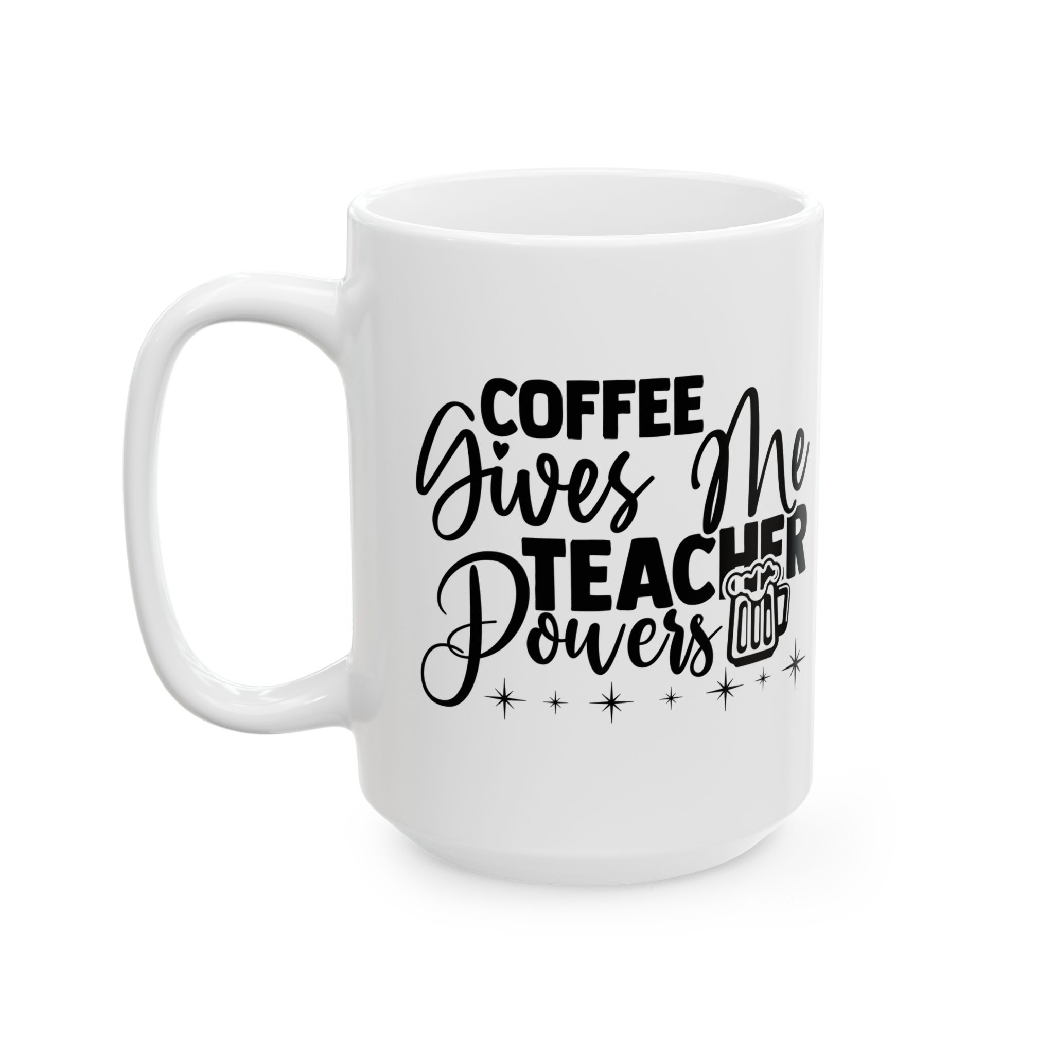 Funny Teacher Coffee Mug – Gift for Teacher – (11oz/15oz) Ceramic Mug - Image 8