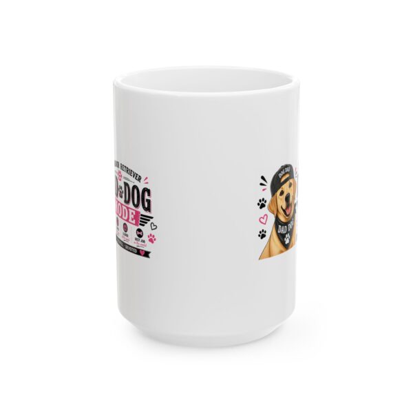 12094927371804840877_2048.jpeg Labrador Dad Dog Mode Dog Lover Mug – Dog Mom Dog Dad Coffee Mug – 11oz/15oz Ceramic Mug