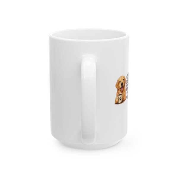 1209679882445509902_2048.jpeg Coffee Because My Golden Retriever Woke Me Up at 5 AM Again Dog Lover Mug – Dog Mom Dog Dad Coffee Mug – 11oz/15oz Ceramic Mug