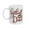 Football Dad Football Mug – Football Fan Coffee Mug – 11oz/15oz Ceramic Mug