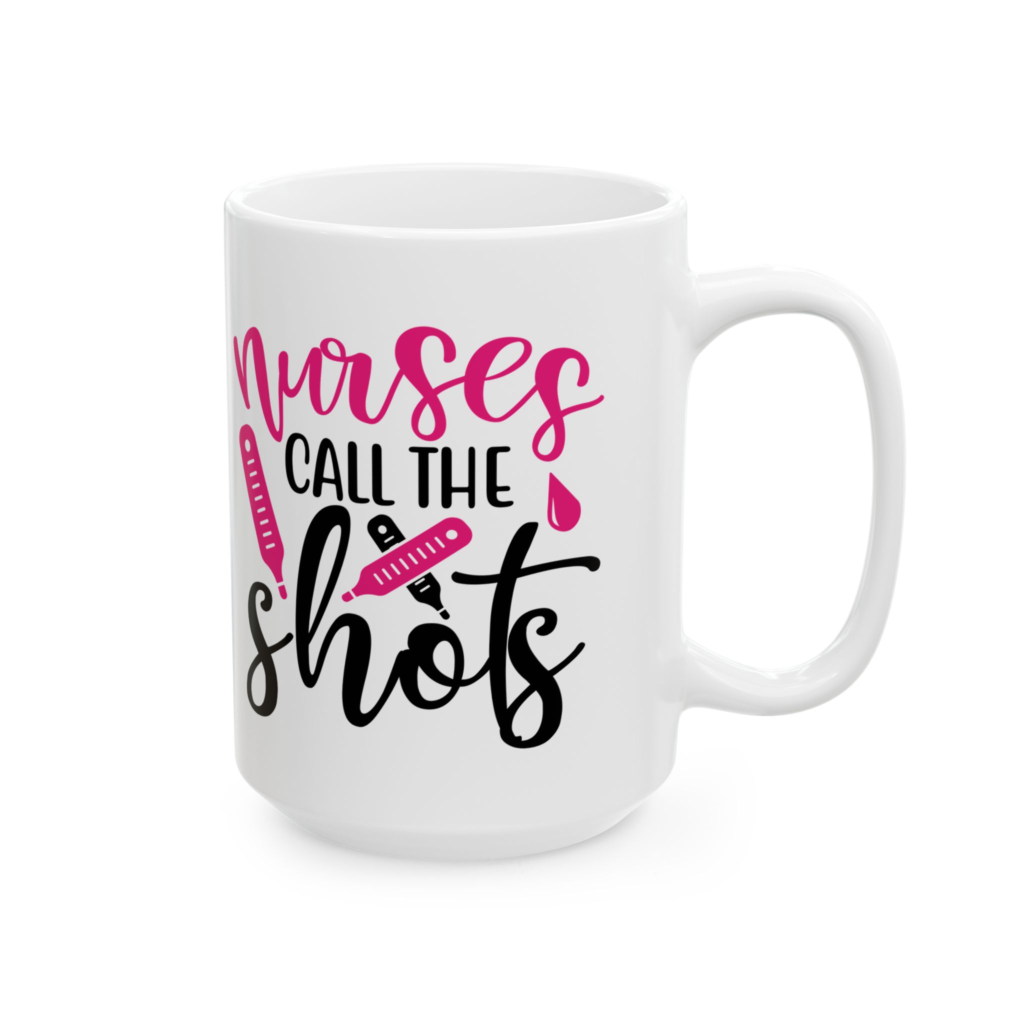 Nurses Call The Shots – Medical Coffee Mug – 11oz/15oz Ceramic Mug - Image 6