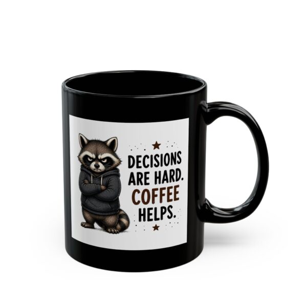 1221700224355885044_2048.jpeg Decisions Are Hard Coffee Helps Funny Raccoon Mug – Sarcastic Gift Coffee Mug – 11oz/15oz Ceramic Mug