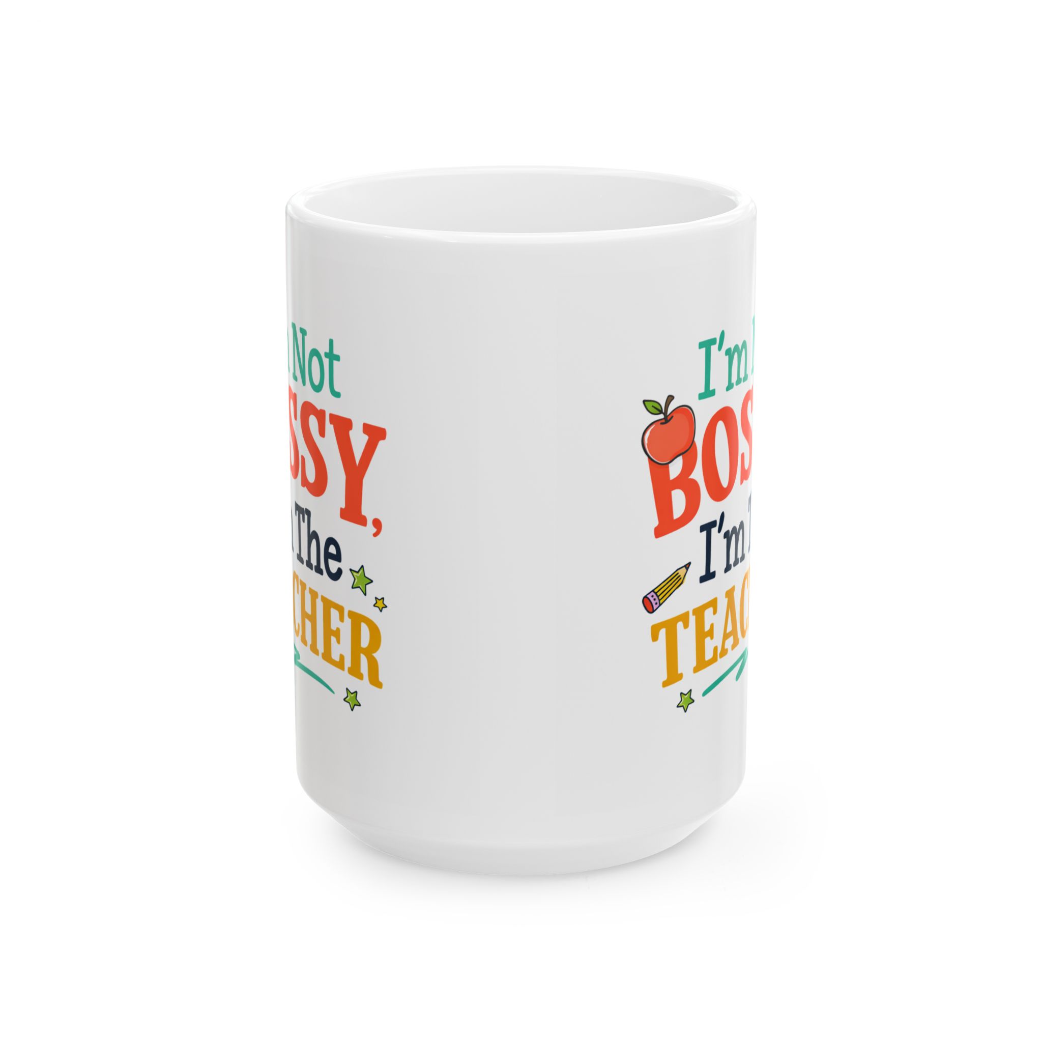 Teacher Appreciation Mug - "I'm Not Bossy, I'm the Teacher" Ceramic Coffee Cup (11oz & 15oz) - Image 7