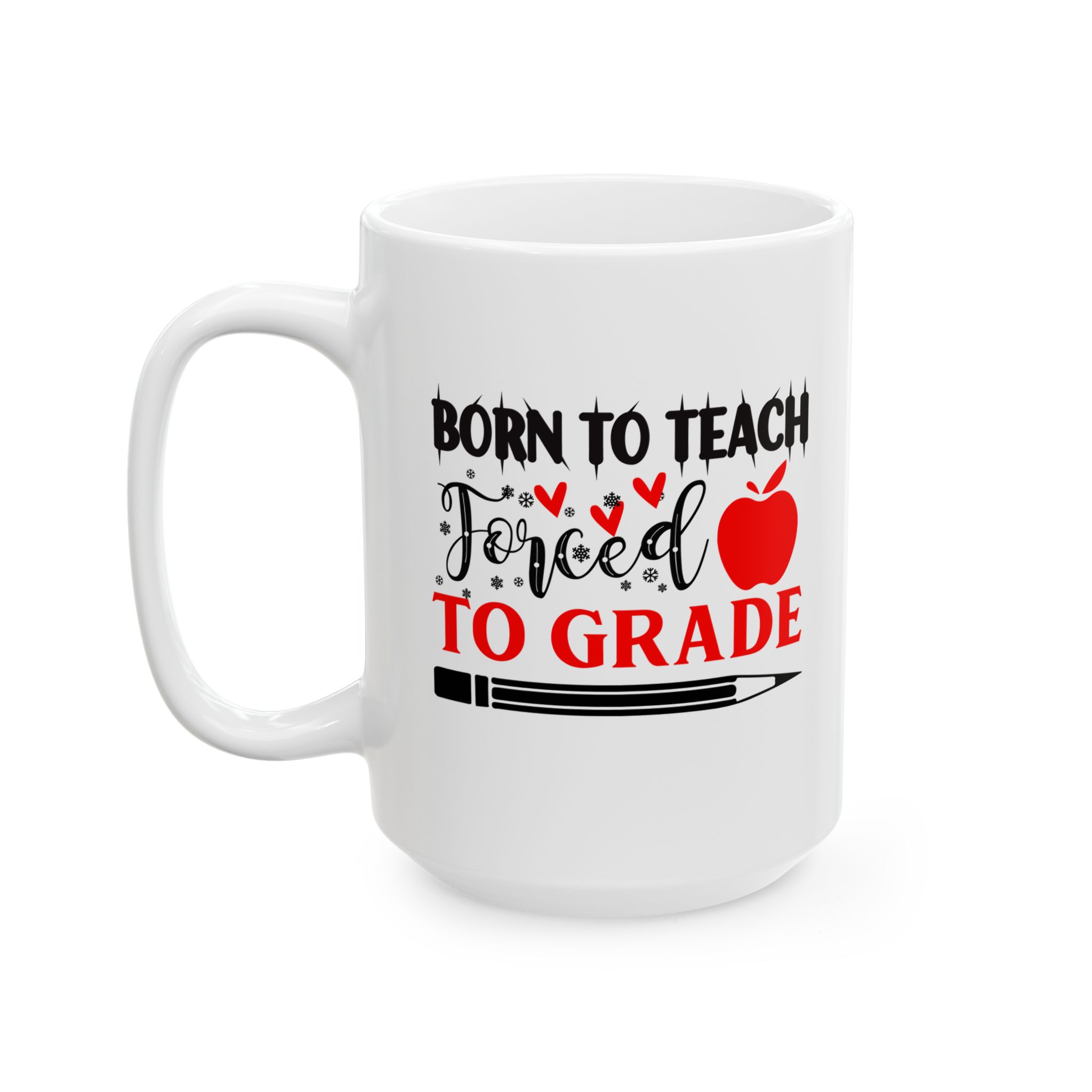 Funny Teacher Coffee Mug – Gift for Teacher – (11oz/15oz) Ceramic Mug - Image 8