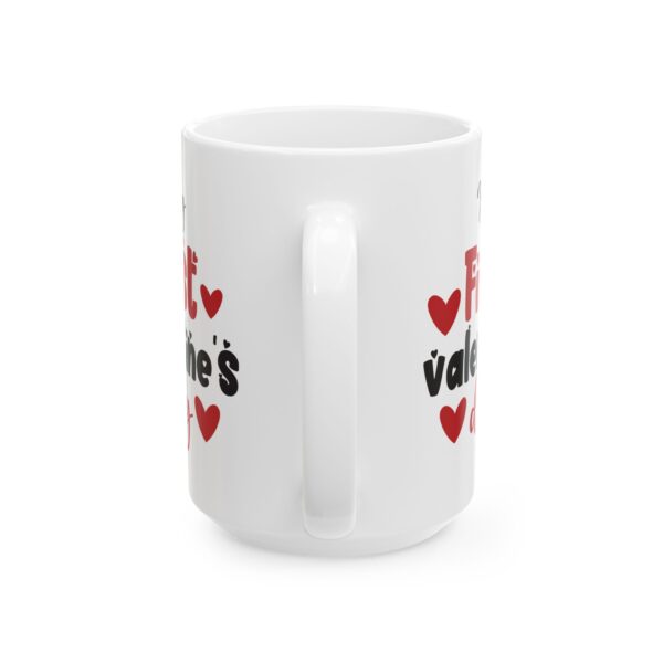 My First Valentine's Day Valentine's Day Mug – Valentine Coffee Mug – 11oz/15oz Ceramic Mug