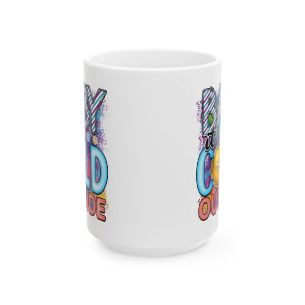 12367309430558708251_2048.jpeg Baby It's Cold Outside Colorful Winter Mug – Cozy Winter Coffee Mug – 11oz/15oz Ceramic Mug
