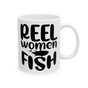 Reel Women Fish Fishing Mug – Funny Fishing Coffee Mug – 11oz/15oz Ceramic Mug