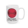 Excuses Don't Burn Calories Gym Mug – Gym Fan Coffee Mug – 11oz/15oz Ceramic Mug