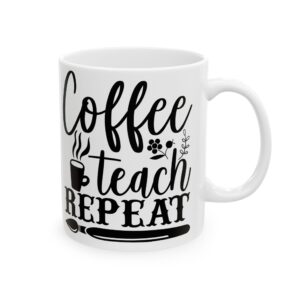 Funny Teacher Coffee Mug – Gift for Teacher – (11oz/15oz) Ceramic Mug