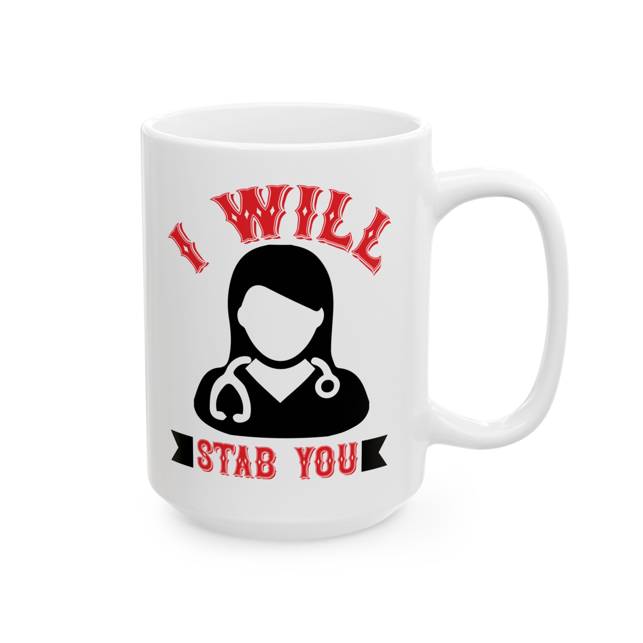 I Will Stab You – Medical Coffee Mug – 11oz/15oz Ceramic Mug - Image 6