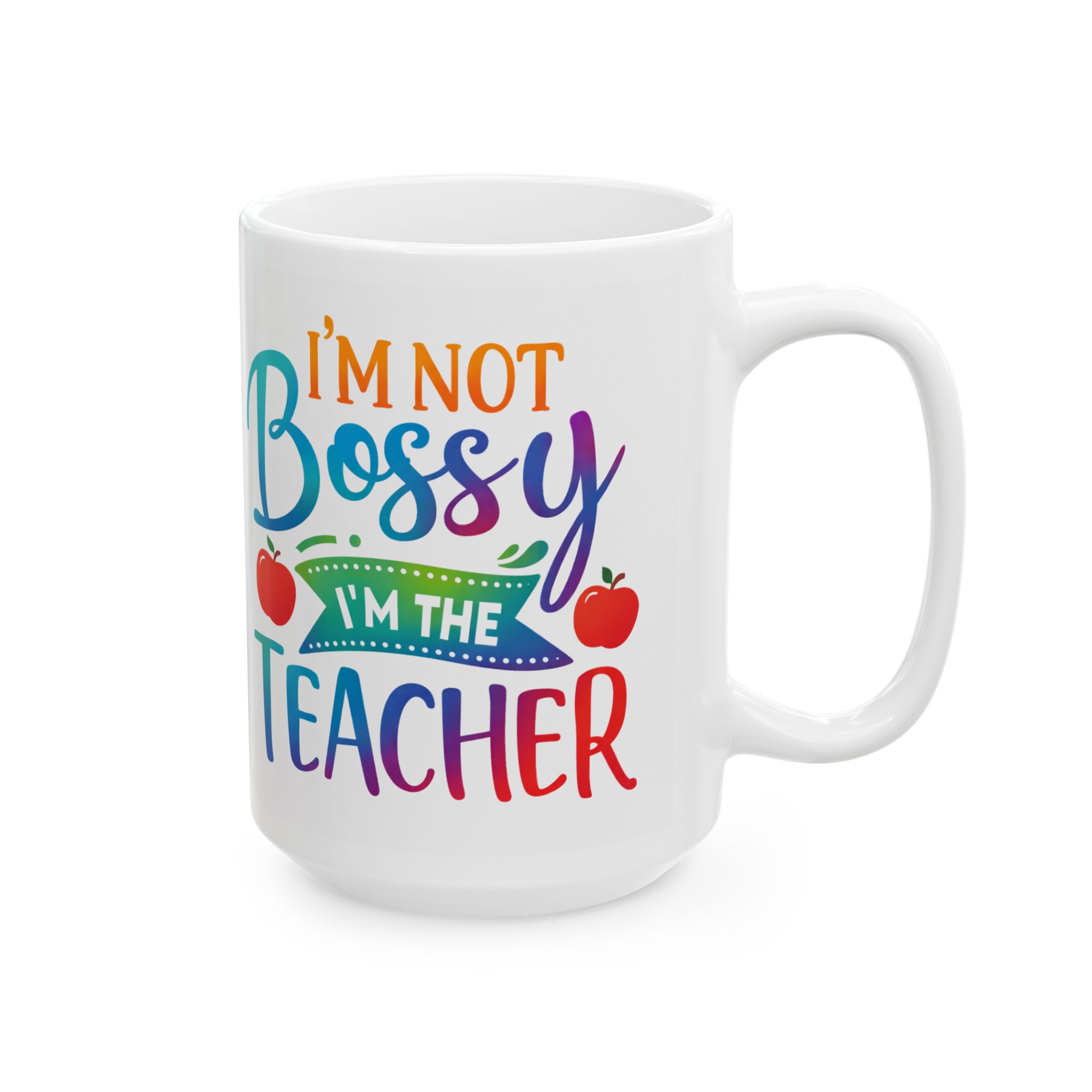 Teacher Appreciation Mug — “I’m Not Bossy, I’m the Teacher” Colorful Ceramic Coffee Cup (11oz/15oz) - Image 6