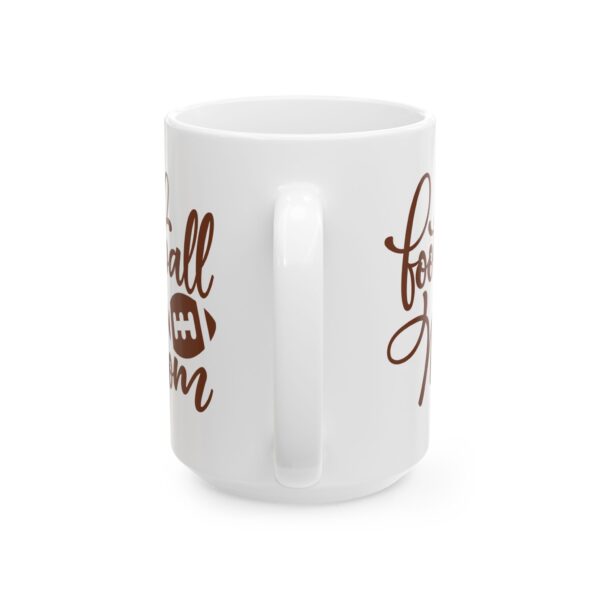 Football Mom Football Mug – Football Fan Coffee Mug – 11oz/15oz Ceramic Mug