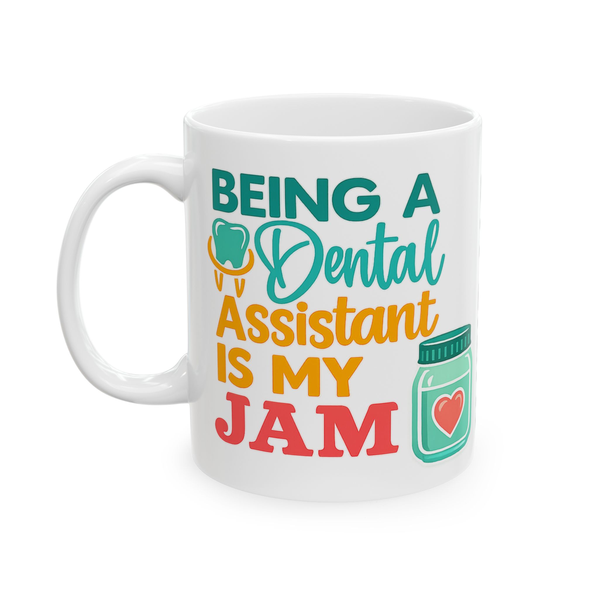 Dental Assistant Mug — “Being a Dental Assistant Is My Jam” Personalized Ceramic Coffee Cup - Image 3
