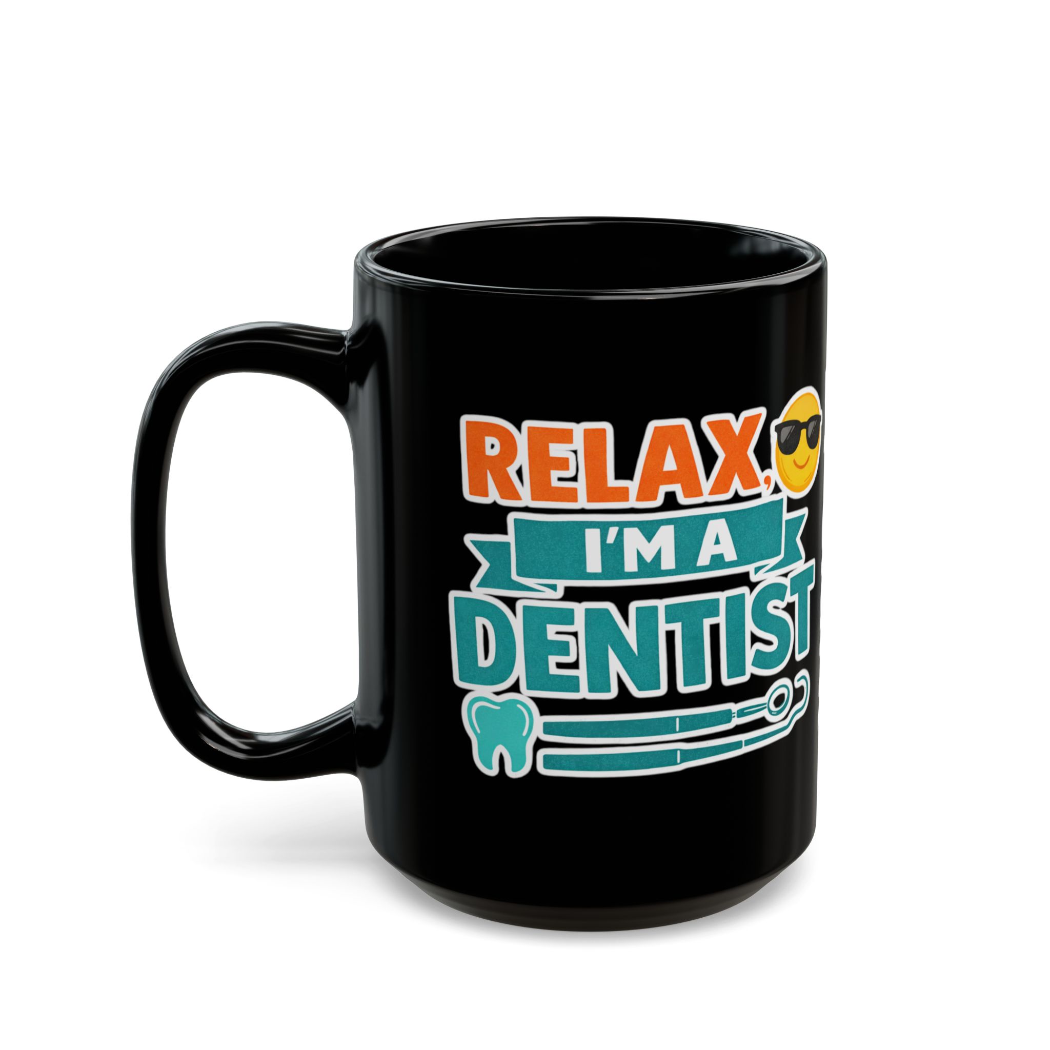 Dentist Coffee Mug — "Relax I'm a Dentist" Black Ceramic Mug (11oz/15oz) - Image 8