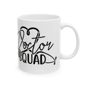 Doctor Squad– Medical Coffee Mug – 11oz/15oz Ceramic Mug