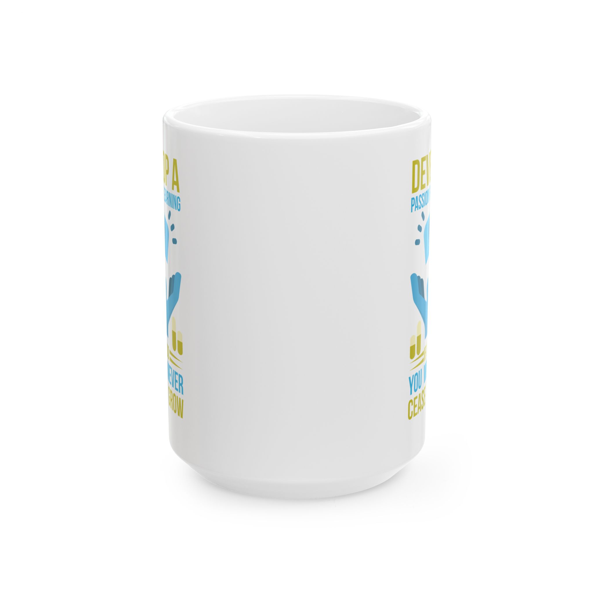 Develop A Passion for Learning - If You Do You Will Never Cease To Grow – Medical Coffee Mug – 11oz/15oz Ceramic Mug - Image 7