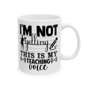 Funny Teacher Coffee Mug – Gift for Teacher – (11oz/15oz) Ceramic Mug