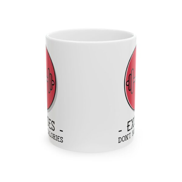 Excuses Don't Burn Calories Gym Mug – Gym Fan Coffee Mug – 11oz/15oz Ceramic Mug