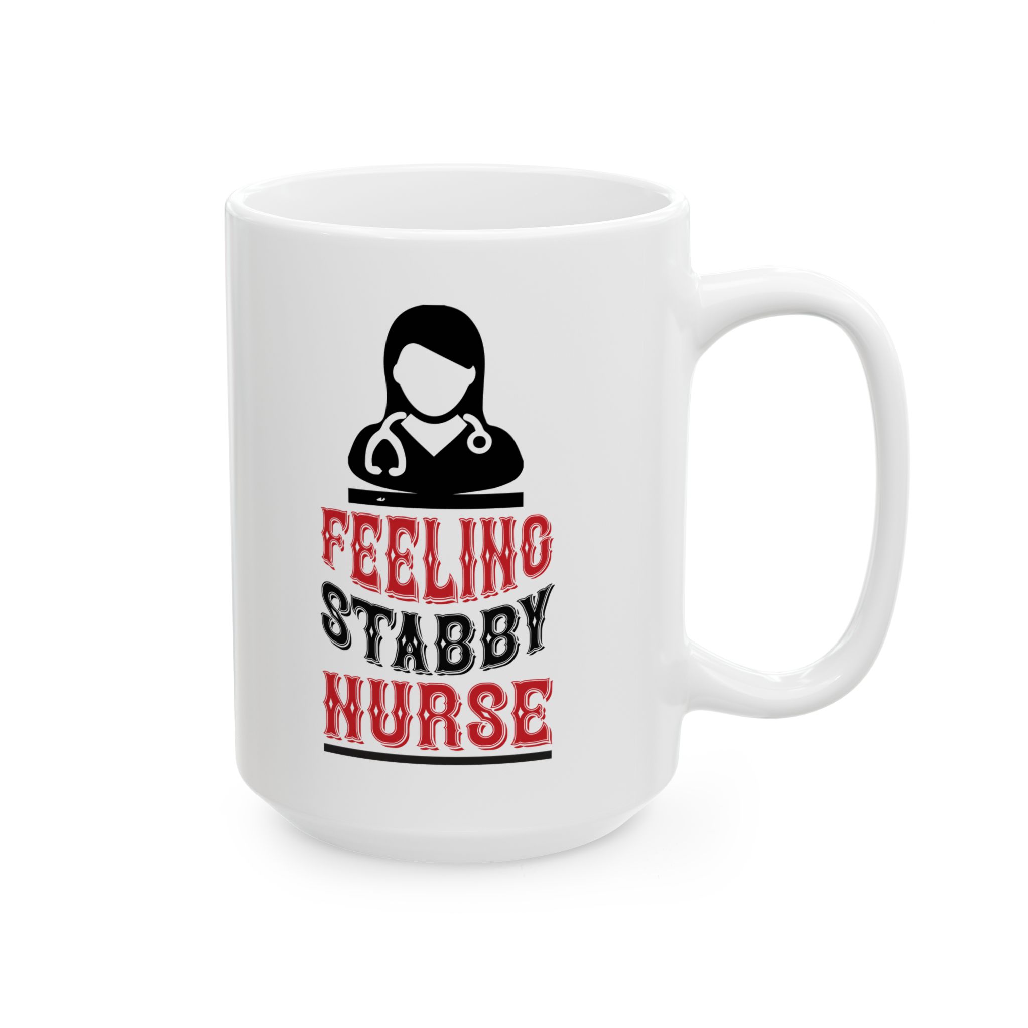 Feeling Stabby Nurse – Medical Coffee Mug – 11oz/15oz Ceramic Mug - Image 6