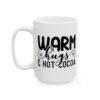 1300890059632001101_2048.jpeg Warm Hugs and Hot Cocoa Winter Mug – Cozy Winter Coffee Mug – 11oz/15oz Ceramic Mug