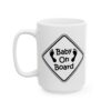13113866036547490560_2048-1.jpeg Baby on Board Baby Mug – New Parent Gift Coffee Mug – 11oz/15oz Ceramic Mug