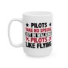 13213941024042672579_2048-1.jpeg Pilots Take No Special Joy in Walking Pilot Mug – Aviation Gift Coffee Mug – 11oz/15oz Ceramic Mug