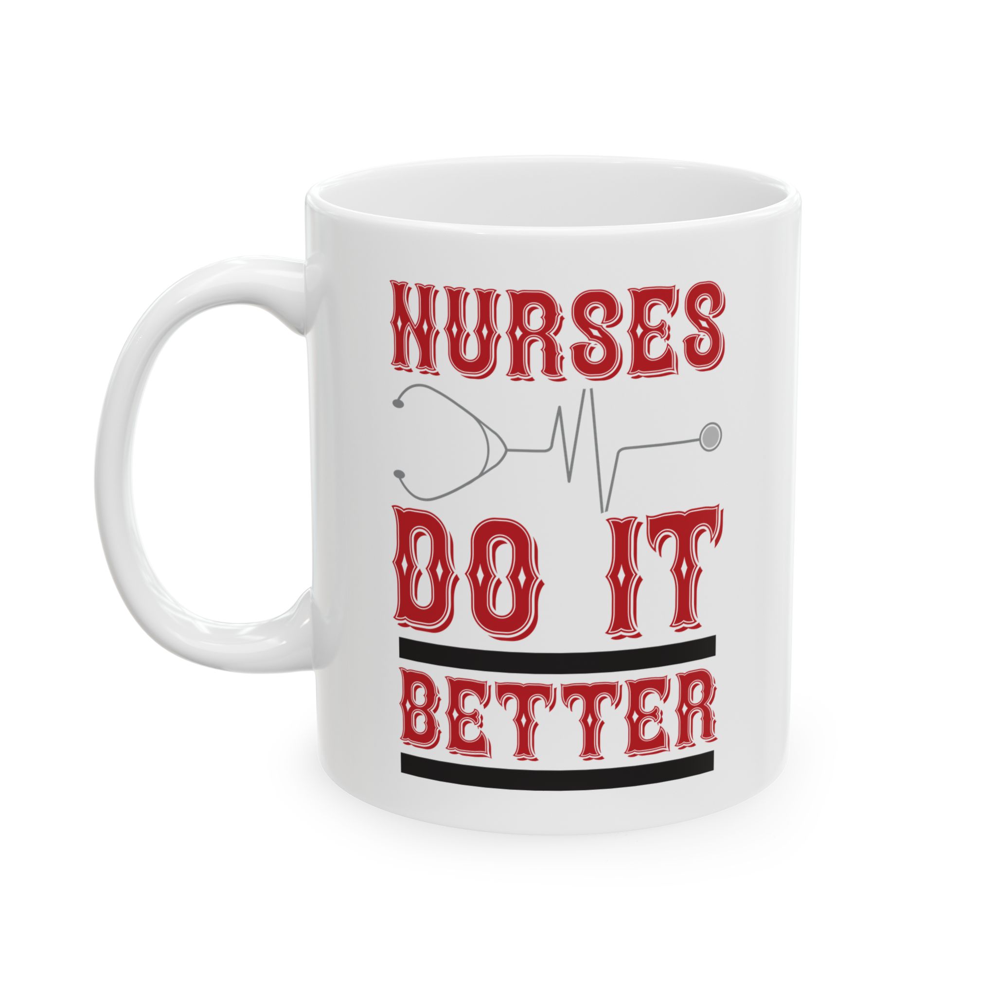 Nurses Do It Better – Medical Coffee Mug – 11oz/15oz Ceramic Mug - Image 3
