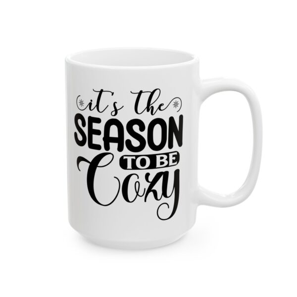13369739291083504094_2048.jpeg It's the Season to Be Cozy Script Winter Mug – Cozy Winter Coffee Mug – 11oz/15oz Ceramic Mug