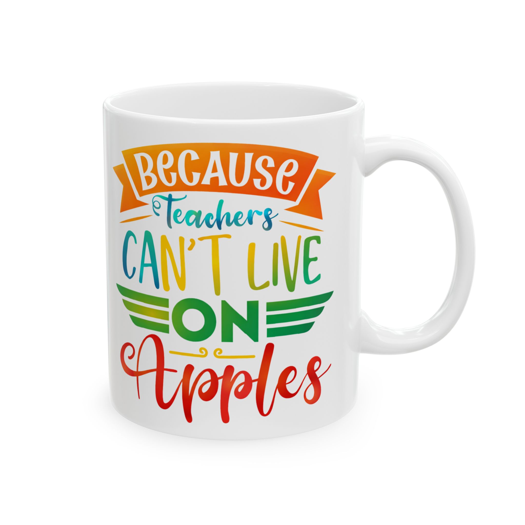 Teacher Appreciation Mug – “Because Teahers Can’t Live On Apples” Colorful Retro Coffee Quote