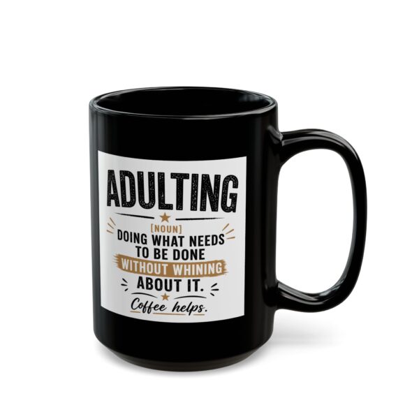 13476979097423165271_2048.jpeg Adulting Doing What Needs to Be Done Without Whining Funny Coffee Mug – Coffee Lover Gift – 11oz/15oz Ceramic Mug