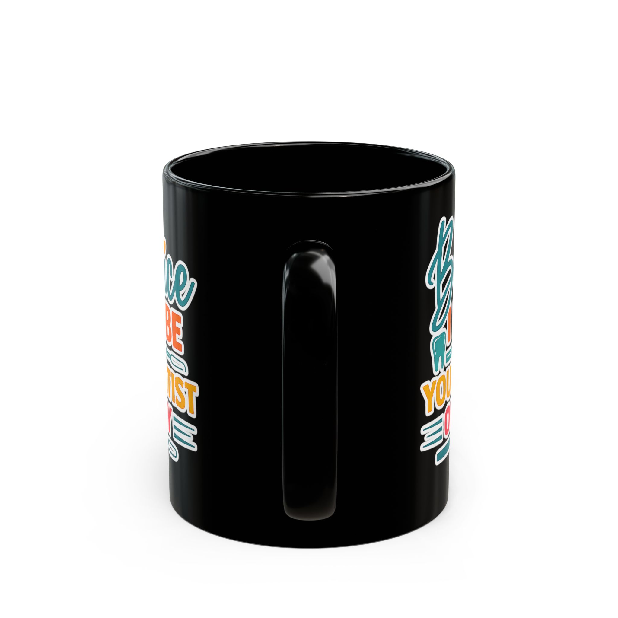 Dentist Mug — "Be Nice I May Be Your Dentist One Day" Personalized Black Coffee Cup - Image 4