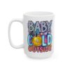 13493651073659797723_2048.jpeg Baby It's Cold Outside Colorful Winter Mug – Cozy Winter Coffee Mug – 11oz/15oz Ceramic Mug