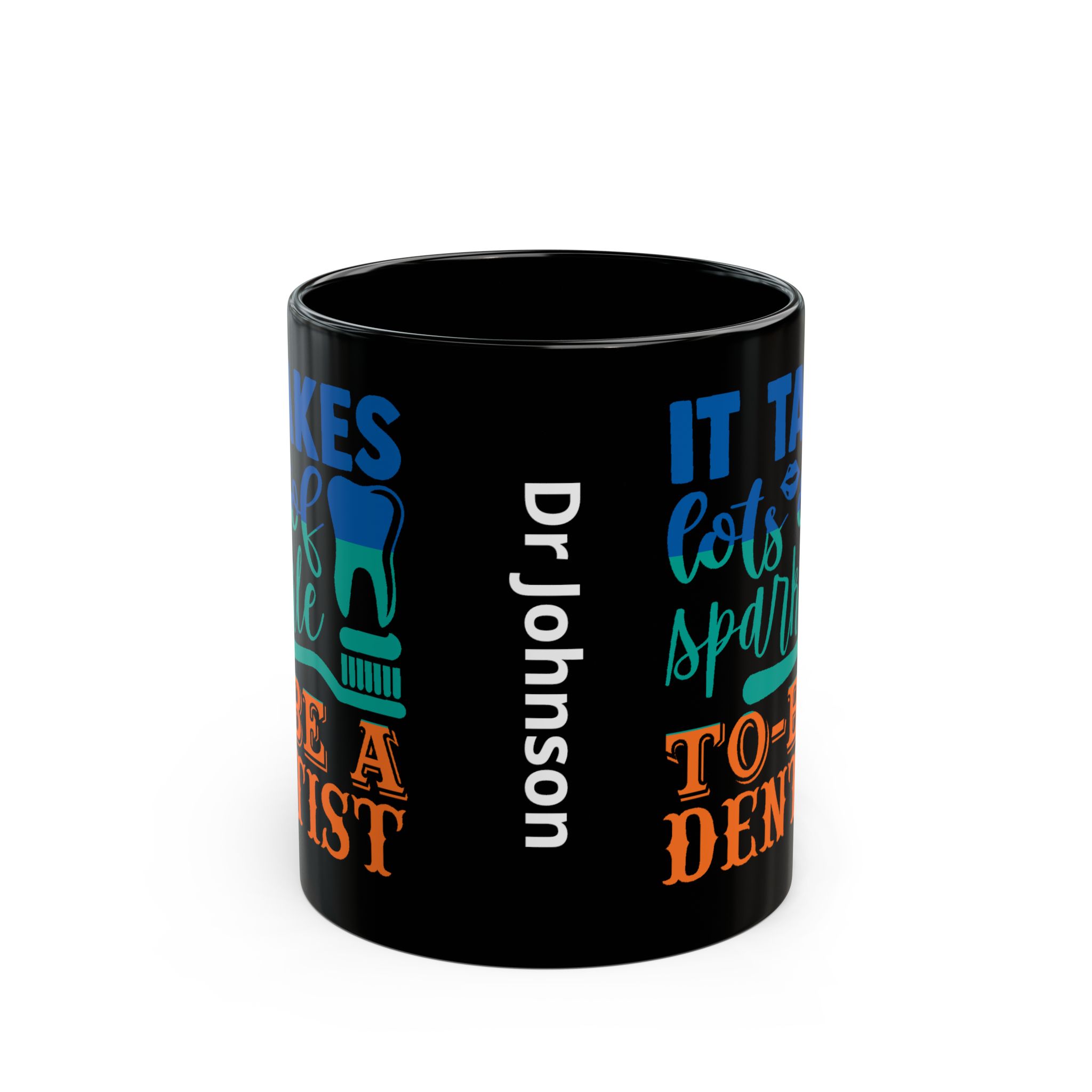 Dentist Mug - "It Takes Lots of Sparkle to Be a Dentist" Personalized Black Coffee Cup - Image 2