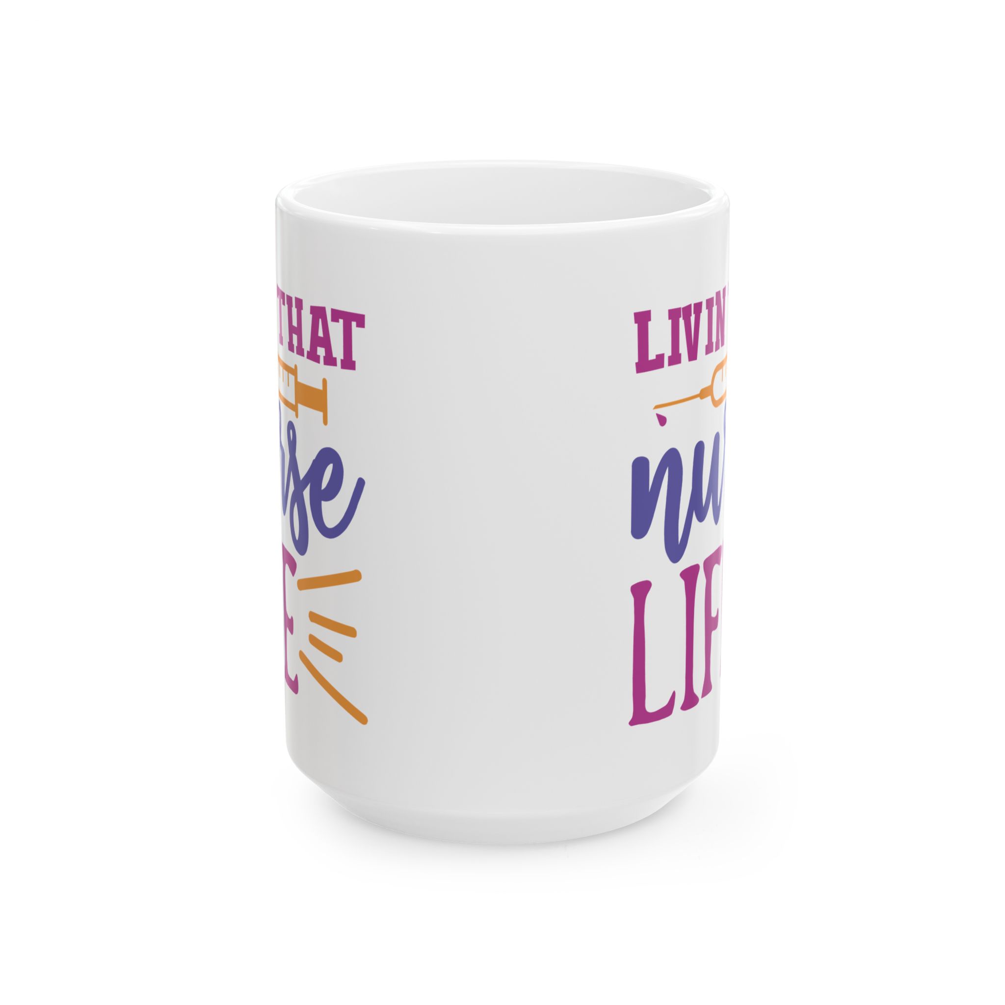 Livin That Nurse Life – Medical Coffee Mug – 11oz/15oz Ceramic Mug - Image 7