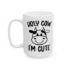 13541123241764565272_2048.jpeg Holy Cow I'm Cute Baby Mug – New Parent Gift Coffee Mug – 11oz/15oz Ceramic Mug