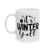 13618525441468273711_2048.jpeg It's Winter Y'all Winter Mug – Cozy Winter Coffee Mug – 11oz/15oz Ceramic Mug