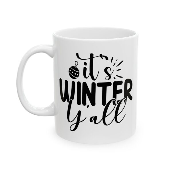13618525441468273711_2048.jpeg It's Winter Y'all Winter Mug – Cozy Winter Coffee Mug – 11oz/15oz Ceramic Mug