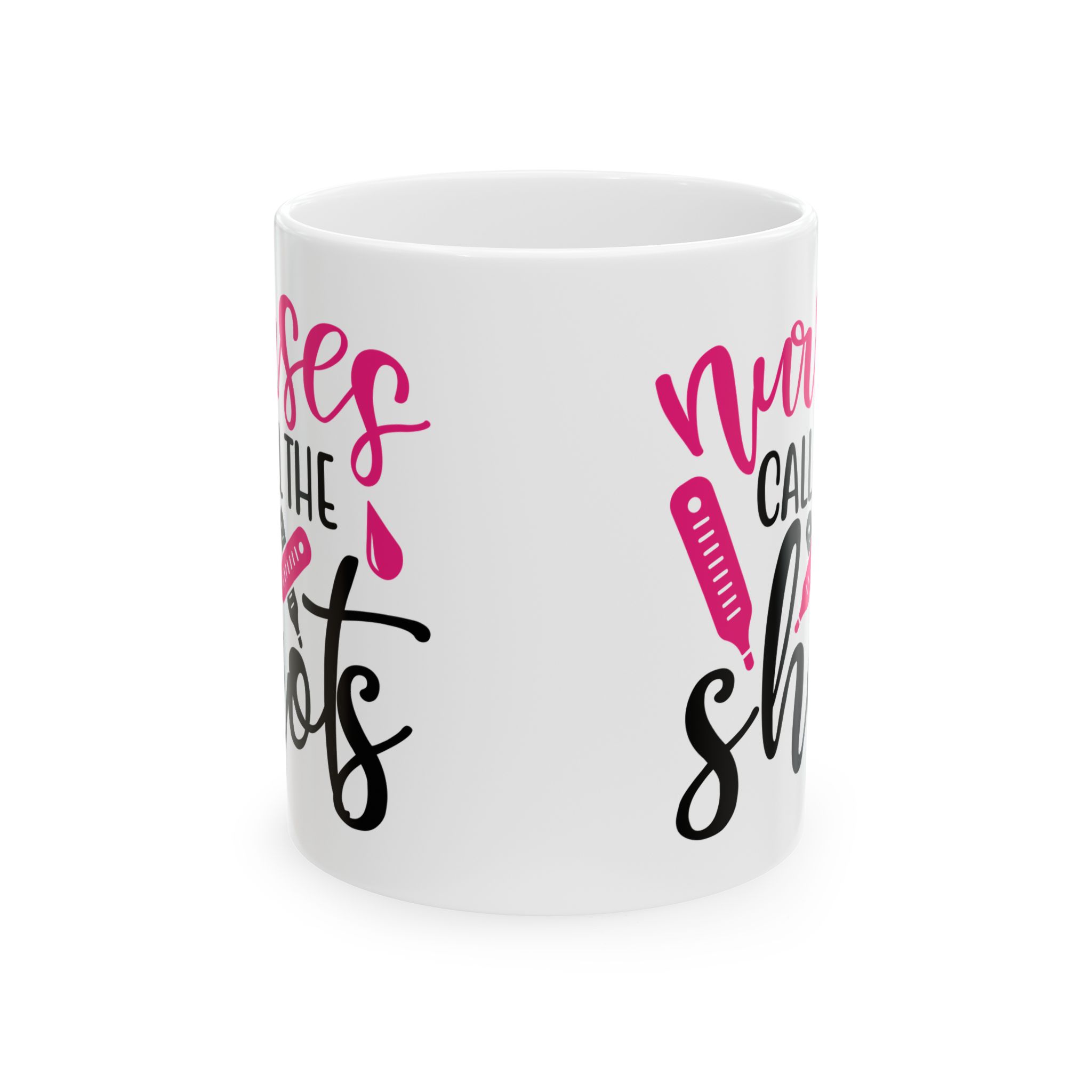 Nurses Call The Shots – Medical Coffee Mug – 11oz/15oz Ceramic Mug - Image 2