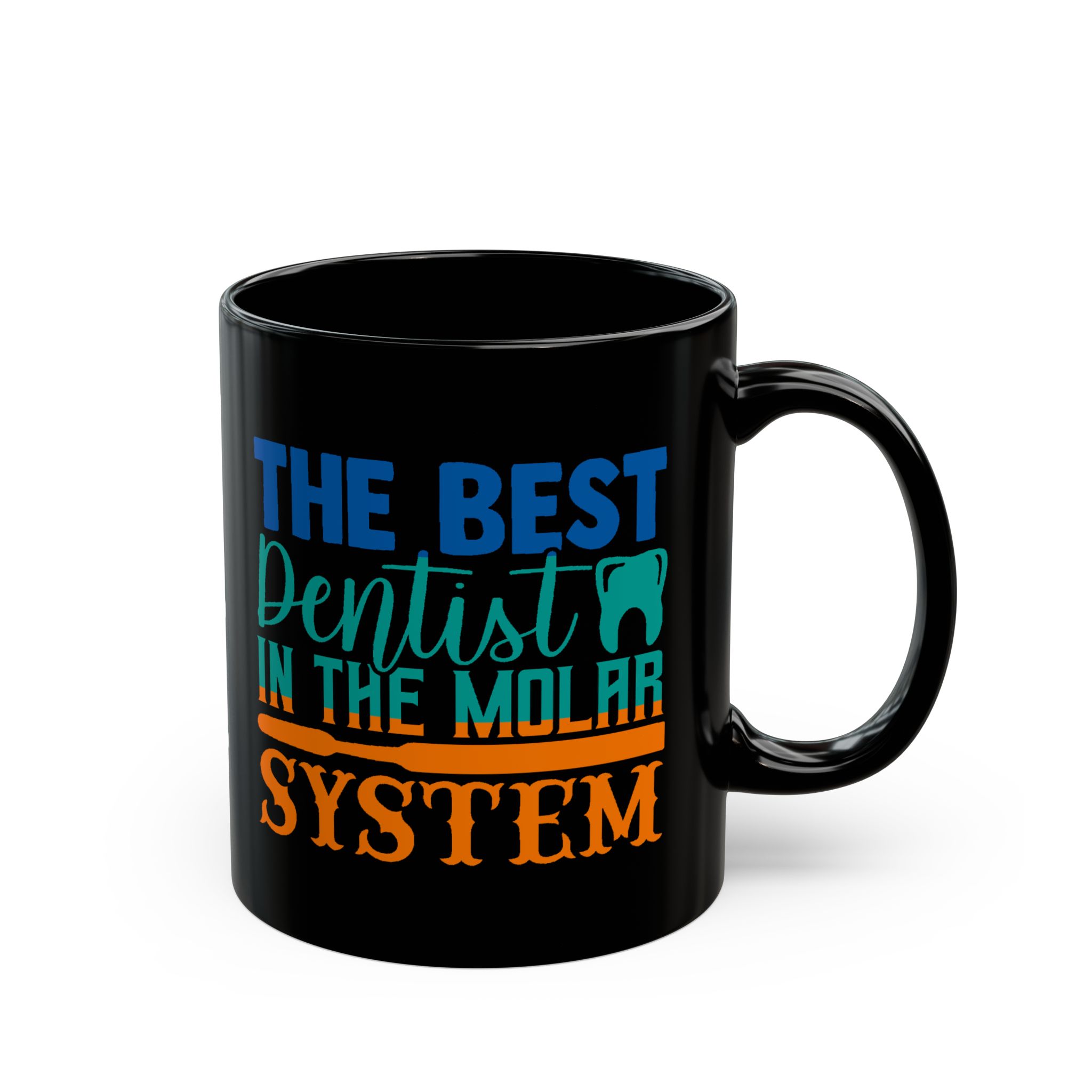 Dentist Coffee Mug — “The Best Dentist in the Molar System” Black Ceramic Mug (11oz & 15oz)