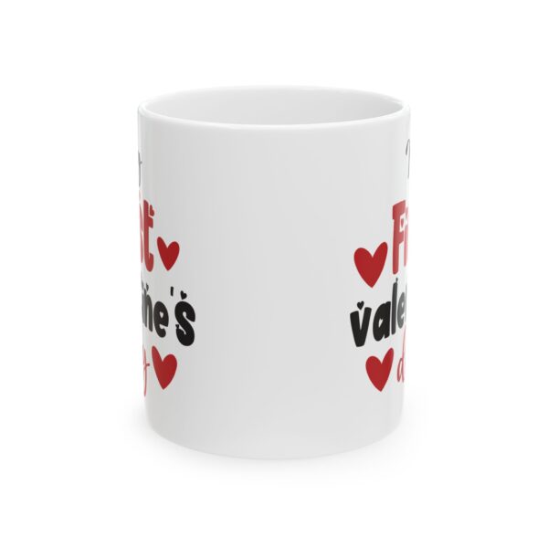 My First Valentine's Day Valentine's Day Mug – Valentine Coffee Mug – 11oz/15oz Ceramic Mug