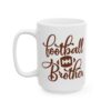 13776764249731337630_2048.jpeg Football Brother Football Mug – Football Fan Coffee Mug – 11oz/15oz Ceramic Mug