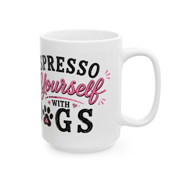 13790719776988391306_2048.jpeg Espresso Yourself with Dogs Dog Lover Mug – Dog Mom Dog Dad Coffee Mug – 11oz/15oz Ceramic Mug